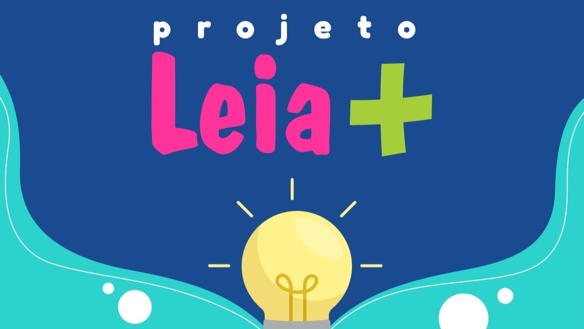 Imagem colorida com fundo azul. No centro está escrito ‘Projeto Leia +’ em letras grandes e coloridas. Abaixo, há uma lâmpada amarela acesa.