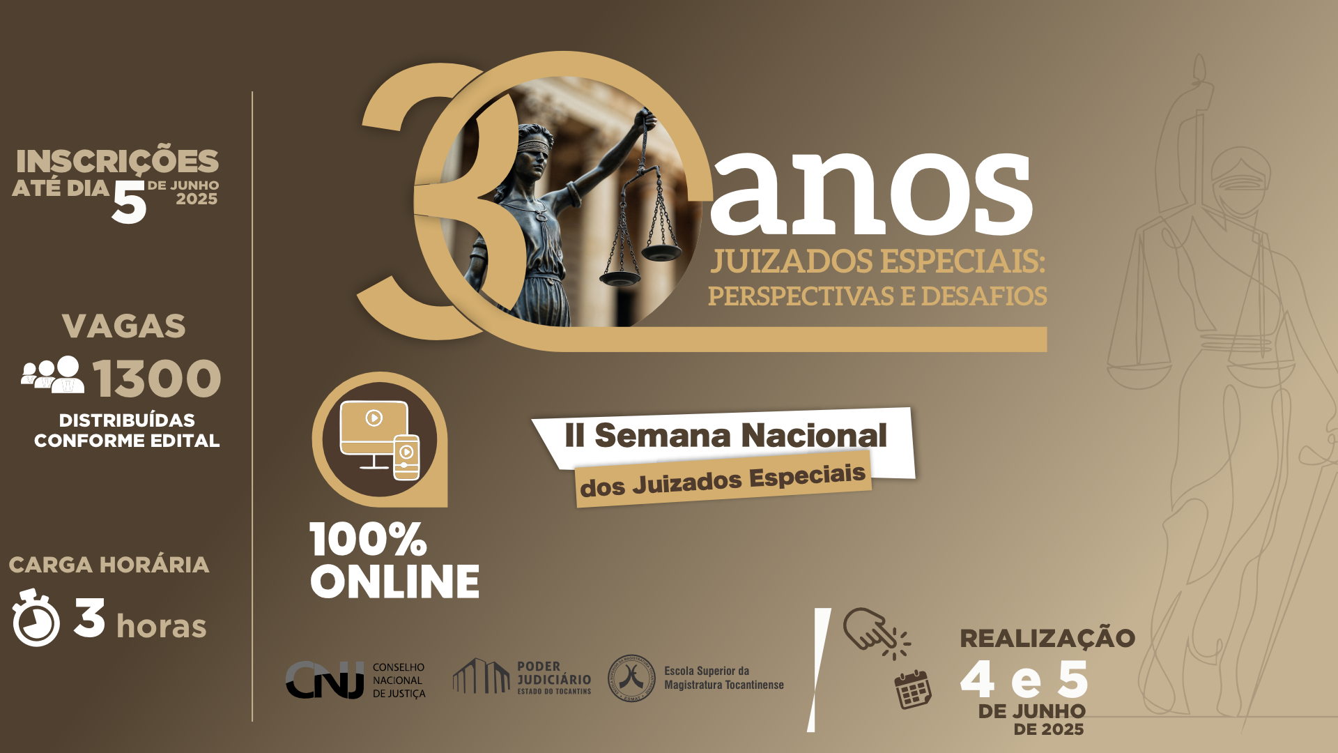 Banner da “II Semana Nacional dos Juizados Especiais”, em comemoração aos 30 anos dos Juizados Especiais. Há uma imagem central da deusa da Justiça com a balança, e logotipos do CNJ, do Poder Judiciário do Tocantins e da Escola Superior da Magistratura Tocantinense.