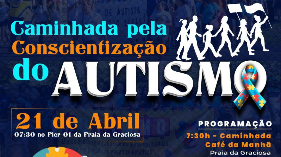 imagem em fundo azul escuro com os seguintes dizeres: Caminhada pela Conscientização do Autismo; 21 de abril ; 7h30 na Praia da Graciosa