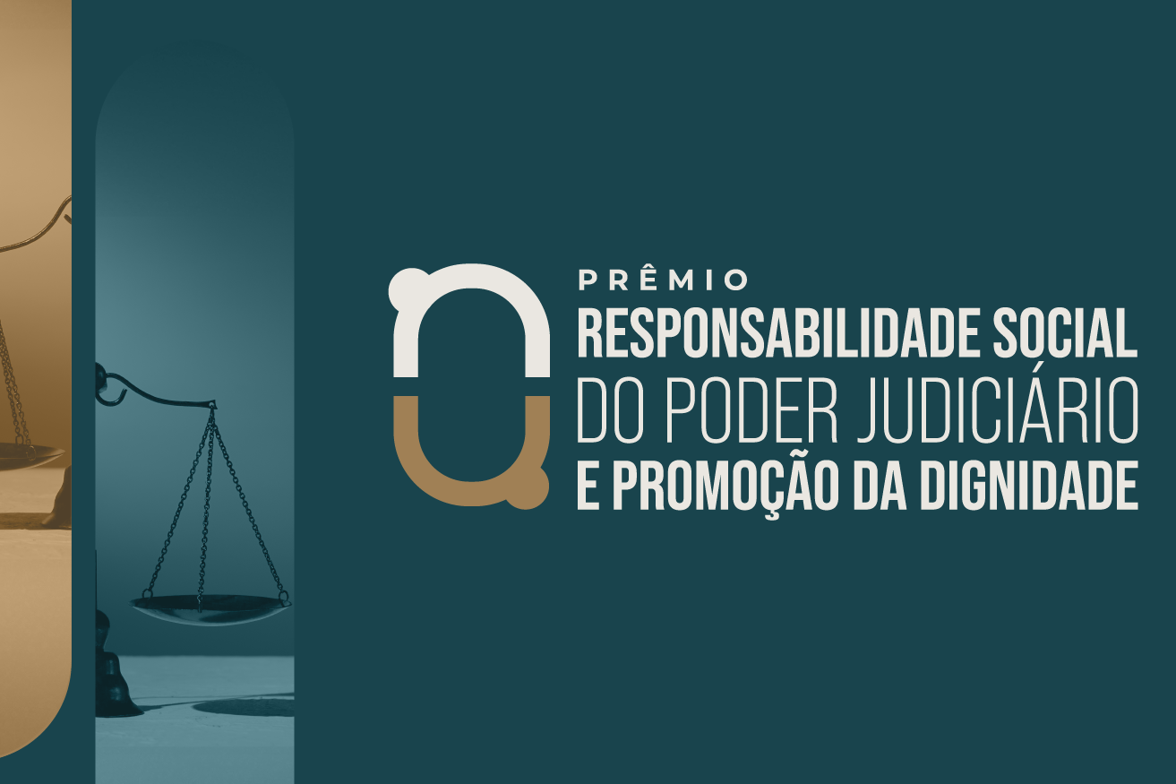 Imagem em fundo verde escuro com um detalhe da balança da justiça à esquerda e, ao centro, a logo e os seguintes dizeres: 2º Prêmio Responsabilidade Social do Poder Judiciário e Promoção da Dignidade